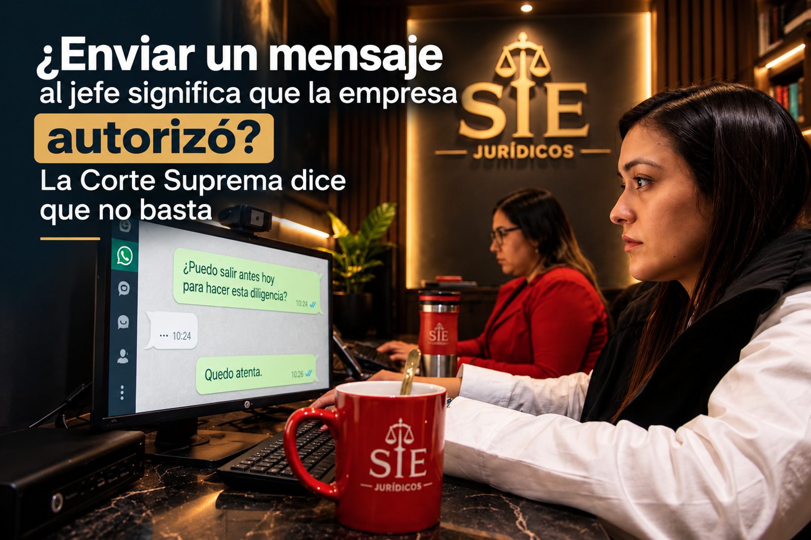 ¿Enviar un mensaje al jefe significa que la empresa autorizó? La Corte Suprema dice que no basta