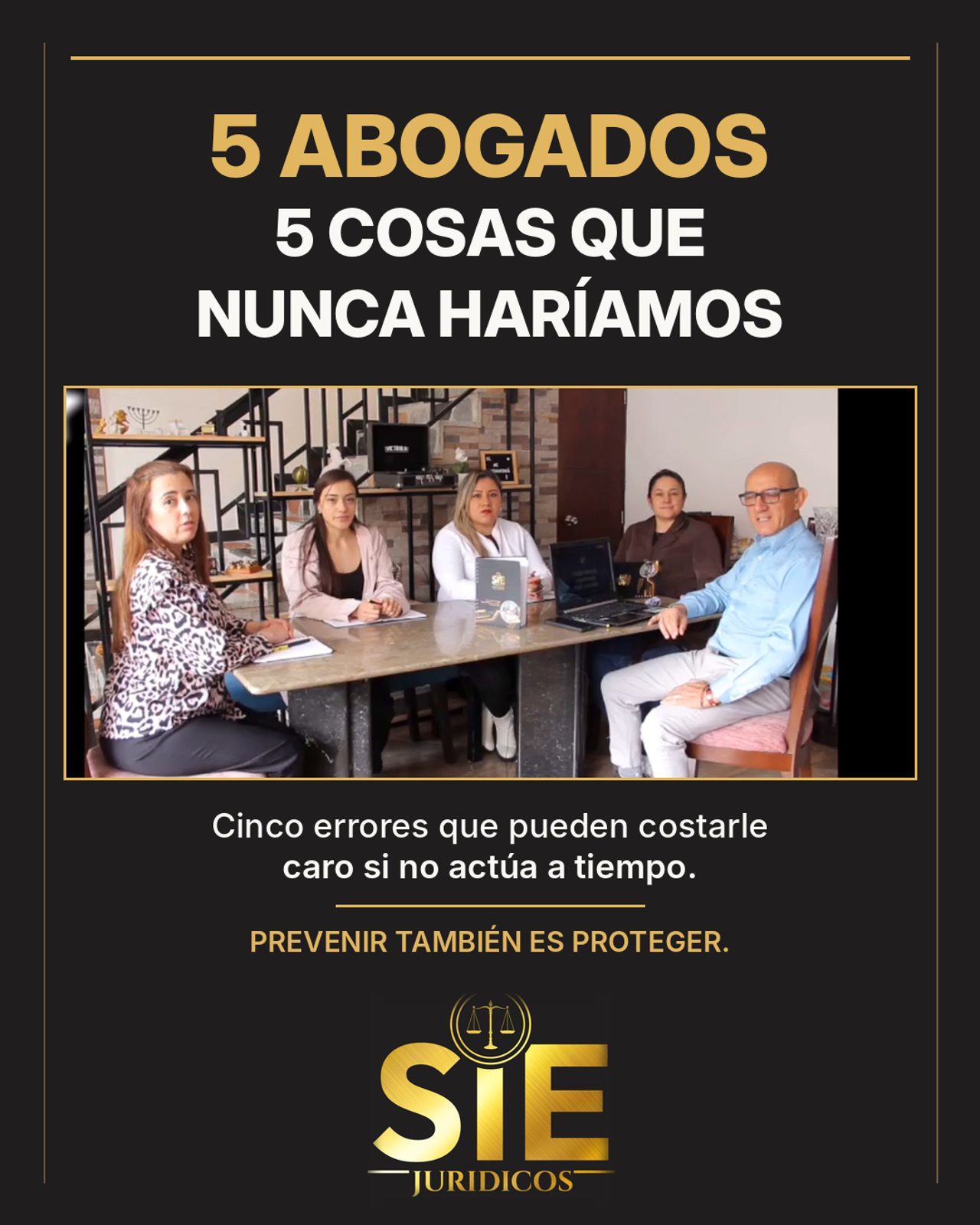 5 ABOGADOS, 5 COSAS QUE NUNCA HARÍAMOS